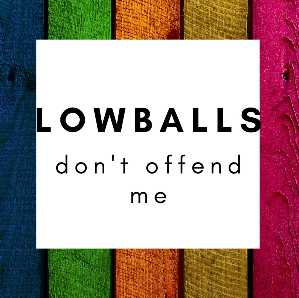 Offers Are Always Welcome